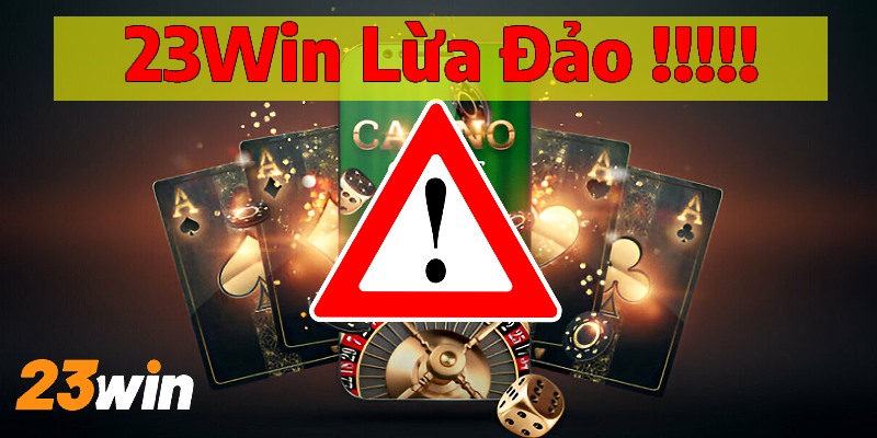 23win Lừa Đảo